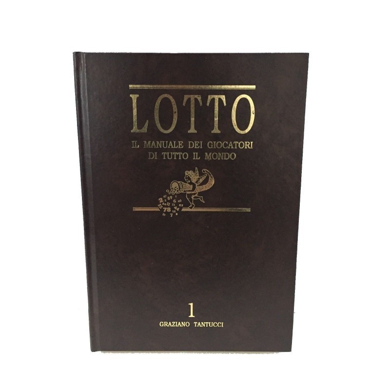LOTTO IL MANUALE DEI GIOCATORI DI TUTTO IL MONDO DI GRAZIANO TANTUCCI
